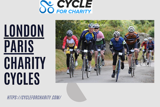 A Perfect Guide about London to Paris Charity Cycles in 2023