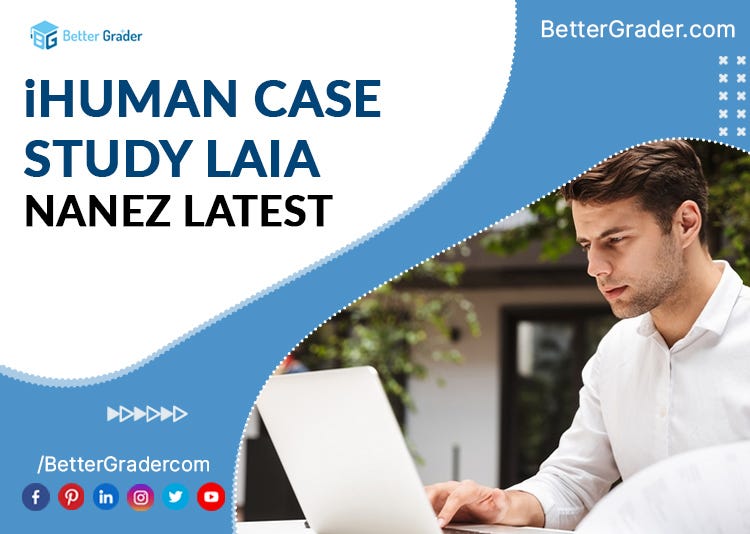 Get The Full Information on the Ihuman Case Study of Laia Nanez